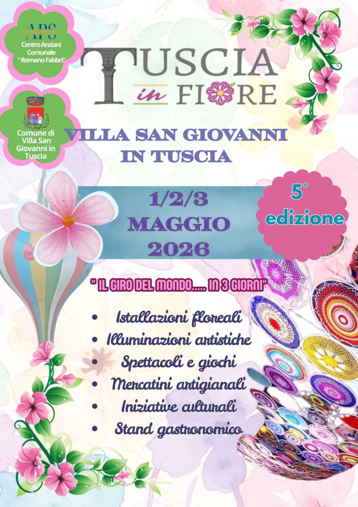 | 1,2,3 MAGGIO 2026 | VILLA SAN GIOVANNI IN TUSCIA - Al via Tuscia in Fiore: istallazioni floreali e non solo...