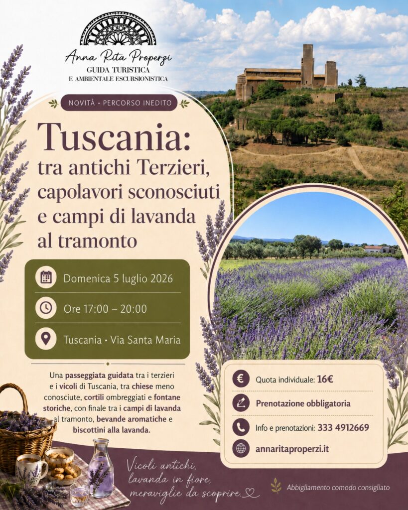 | 5 LUGLIO 2026 | TUSCANIA - Con Anna Rita Properzi tra antichi Terzieri, capolavori sconosciuti e campi di lavanda al tramonto